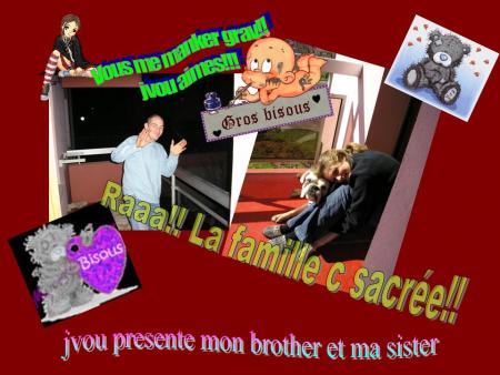 Mon brother et ma sister...