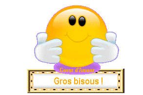 gros bisous